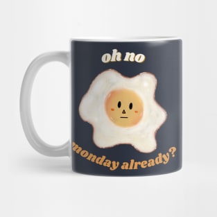 oh no, monday already? Mug